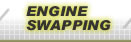 ENGINE SWAPPING